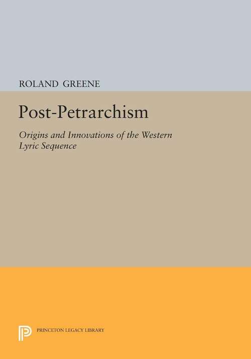 Book cover of Post-Petrarchism: Origins and Innovations of the Western Lyric Sequence