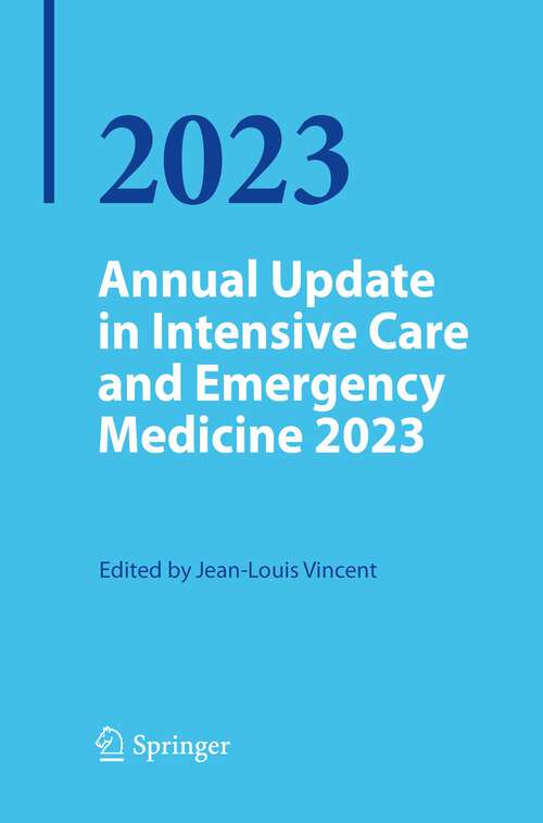 Book cover of Annual Update in Intensive Care and Emergency Medicine 2023 (1st ed. 2023) (Annual Update in Intensive Care and Emergency Medicine)