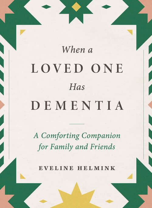 Book cover of When a Loved One Has Dementia: A Comforting Companion for Family and Friends