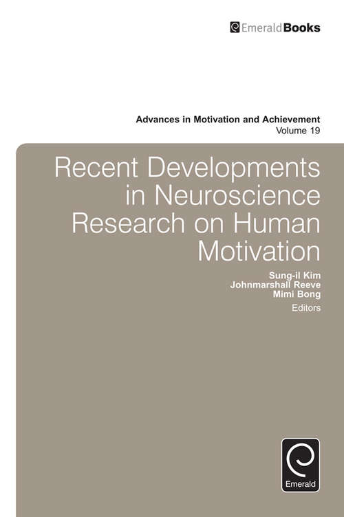 Book cover of Recent Developments in Neuroscience Research on Human Motivation (Advances in Motivation and Achievement #19)