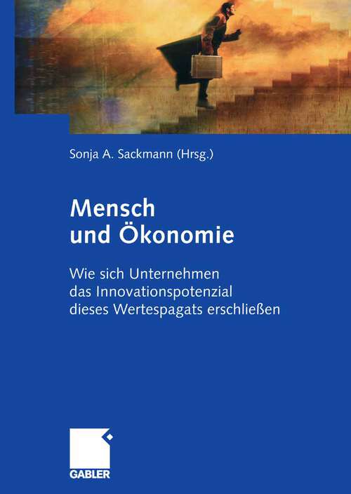 Book cover of Mensch und Ökonomie: Wie sich Unternehmen das Innovationspotenzial eines Wertespagats erschließen (2008)