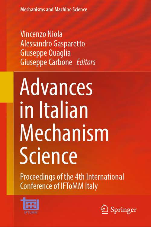 Book cover of Advances in Italian Mechanism Science: Proceedings of the 4th International Conference of IFToMM Italy (1st ed. 2022) (Mechanisms and Machine Science #122)