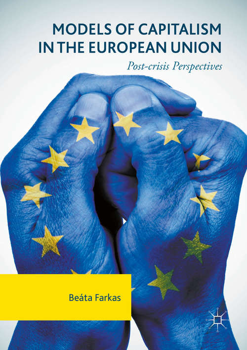 Book cover of Models of Capitalism in the European Union: Post-crisis Perspectives (1st ed. 2016)