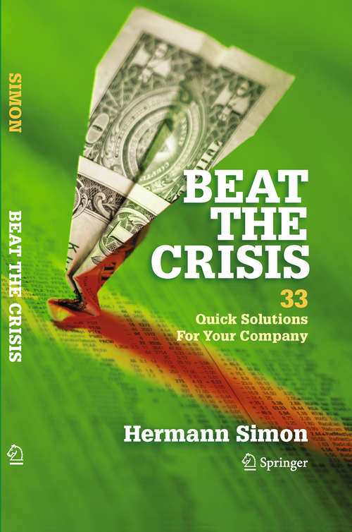 Book cover of Beat the Crisis: 33 Quick Solutions For Your Company (2010)