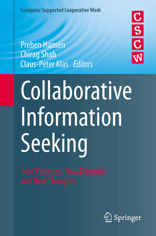 Book cover of Collaborative Information Seeking: Best Practices, New Domains and New Thoughts (1st ed. 2015) (Computer Supported Cooperative Work #34)