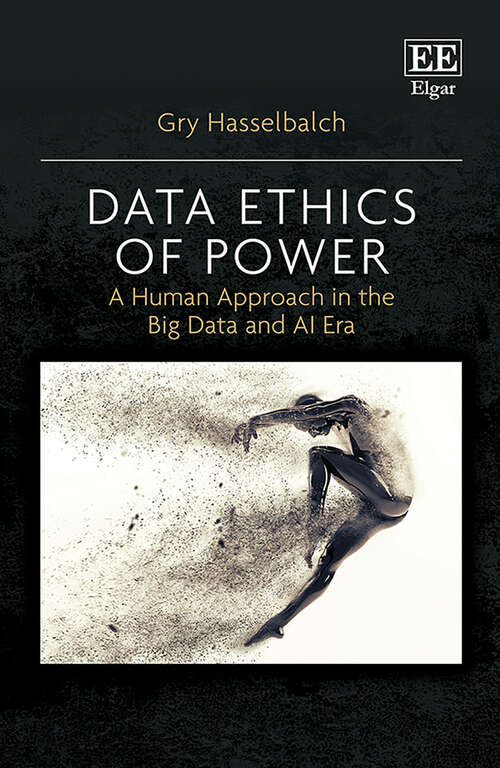 Book cover of Data Ethics of Power: A Human Approach in the Big Data and AI Era
