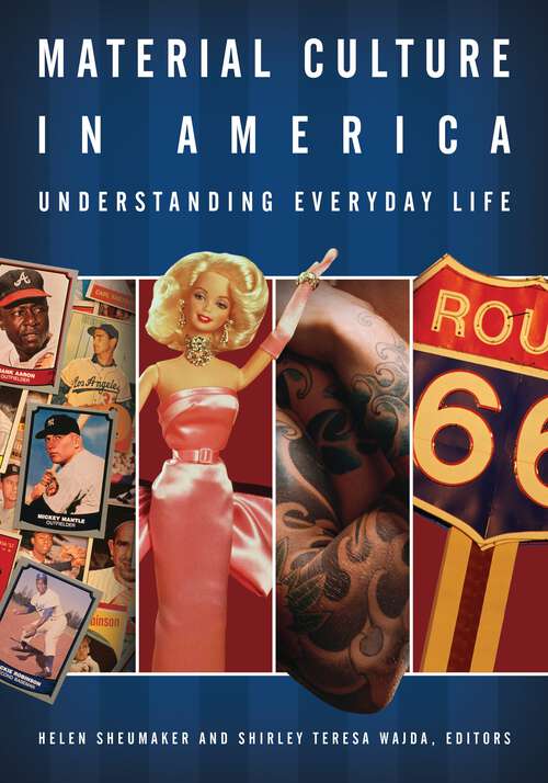 Book cover of Material Culture in America: Understanding Everyday Life