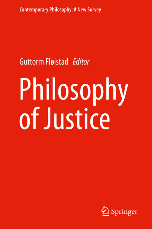 Book cover of Philosophy of Justice (2015) (Contemporary Philosophy: A New Survey #12)