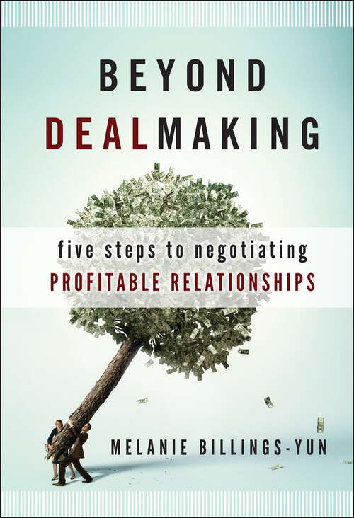 Book cover of Beyond Dealmaking: Five Steps to Negotiating Profitable Relationships