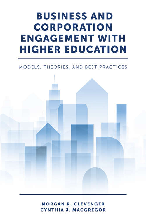 Book cover of Business and Corporation Engagement with Higher Education: Models, Theories and Best Practices