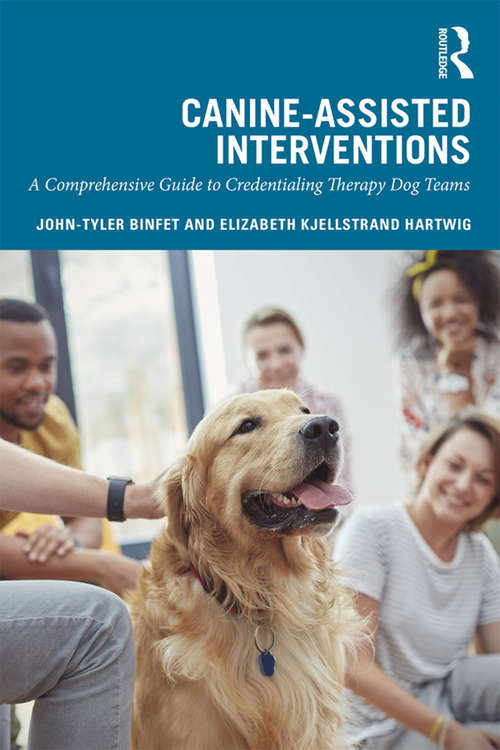 Book cover of Canine-Assisted Interventions: A Comprehensive Guide to Credentialing Therapy Dog Teams