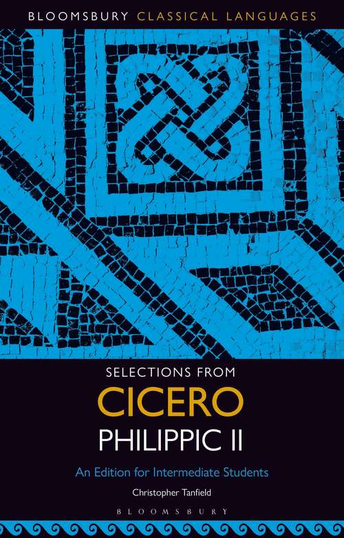Book cover of Selections from Cicero Philippic II: An Edition for Intermediate Students (Bloomsbury Classical Languages)