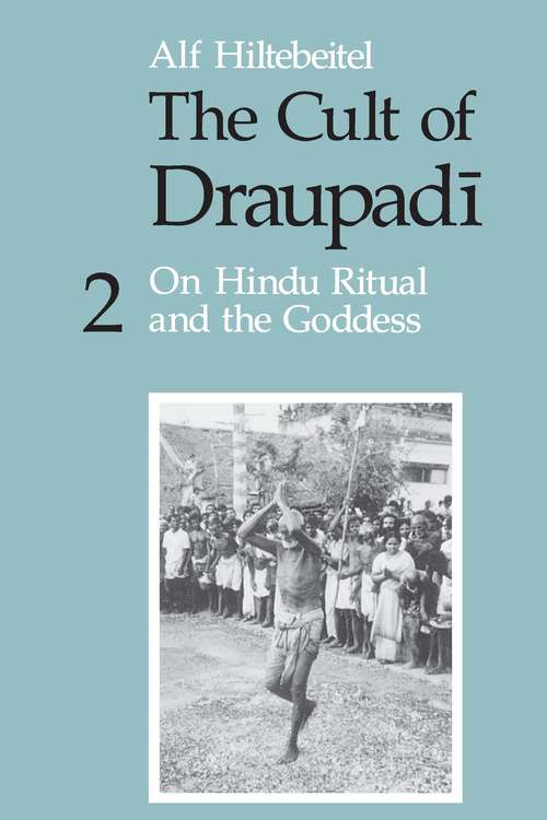 Book cover of The Cult of Draupadi, Volume 2: On Hindu Ritual and the Goddess