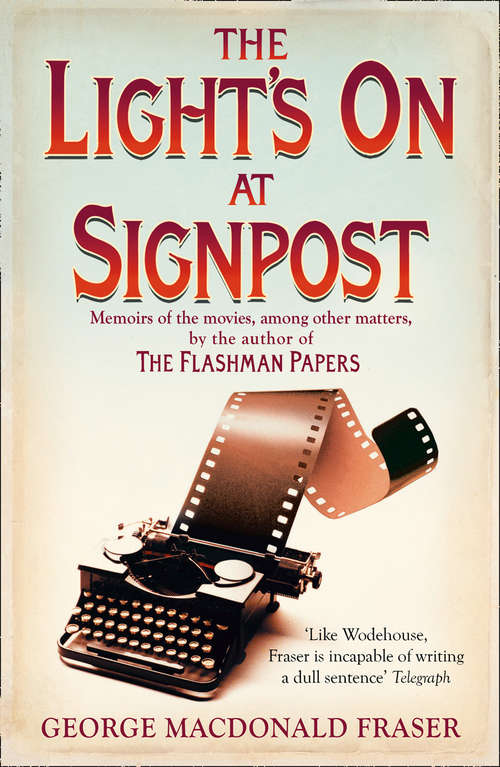 Book cover of The Light’s On At Signpost: Memoirs Of The Movies, Among Other Matters (ePub edition)