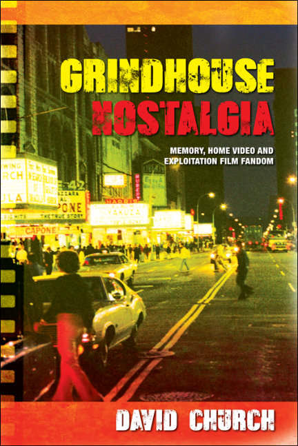 Book cover of Grindhouse Nostalgia: Memory, Home Video and Exploitation Film Fandom