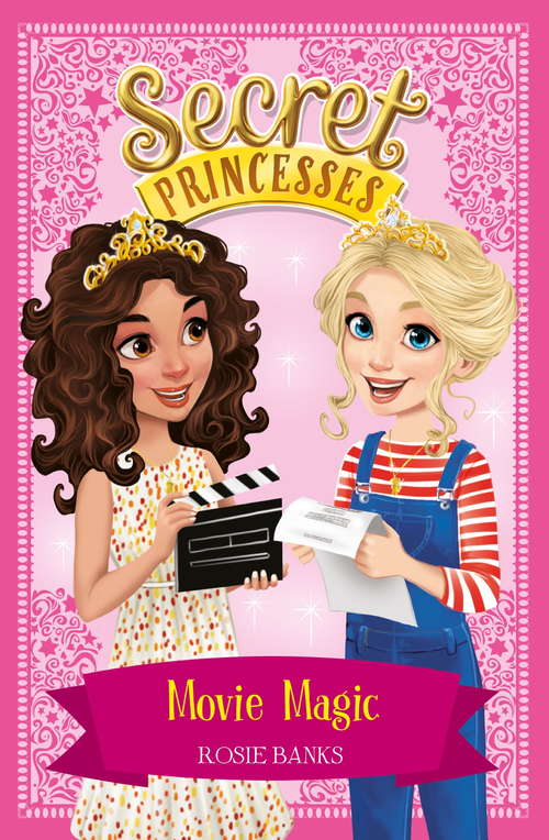 Book cover of Movie Magic: Book 16 (Secret Princesses)