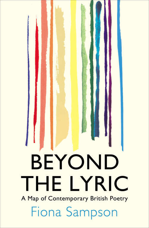 Book cover of Beyond the Lyric: A Map Of Contemporary British Poetry