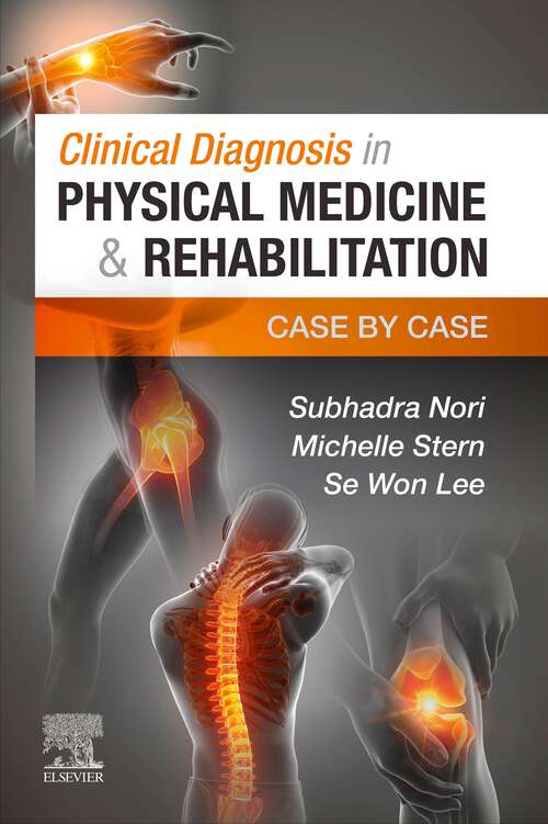 Book cover of Clinical Diagnosis in Physical Medicine & Rehabilitation E-Book: Case by Case