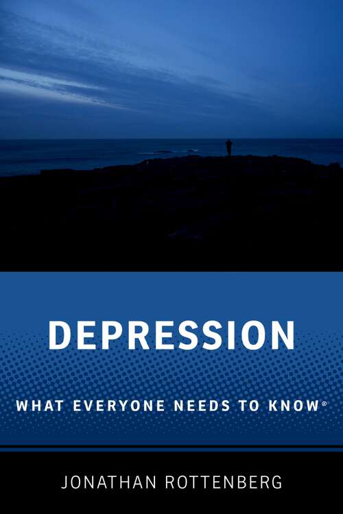 Book cover of Depression: What Everyone Needs to Know® (What Everyone Needs To KnowRG)