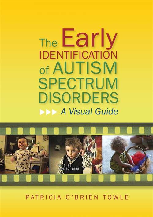 Book cover of The Early Identification of Autism Spectrum Disorders: A Visual Guide