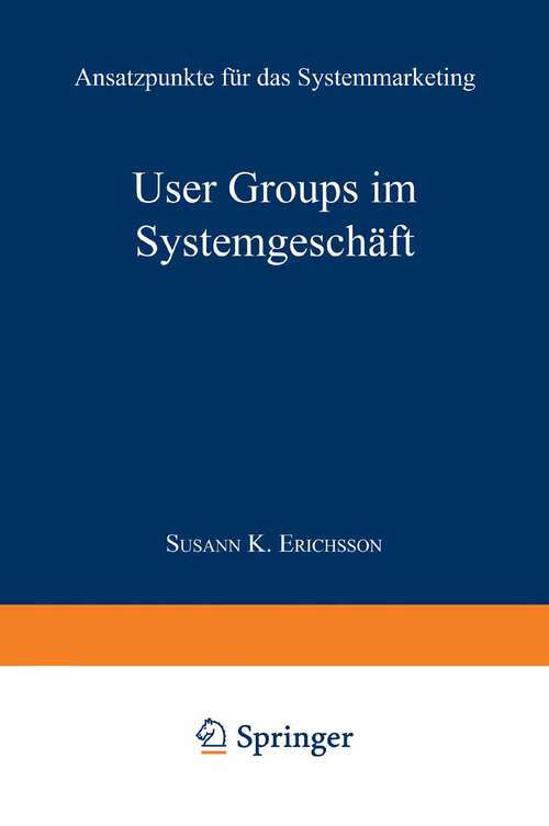 Book cover of User Groups im Systemgeschäft: Ansatzpunkte für das Systemmarketing (1994)