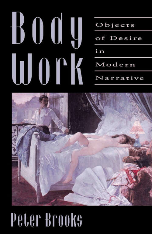 Book cover of Body Work: Objects of Desire in Modern Narrative