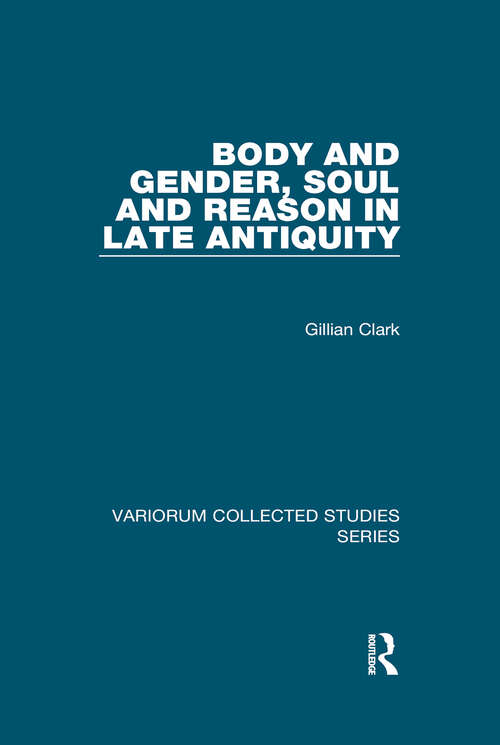 Book cover of Body and Gender, Soul and Reason in Late Antiquity