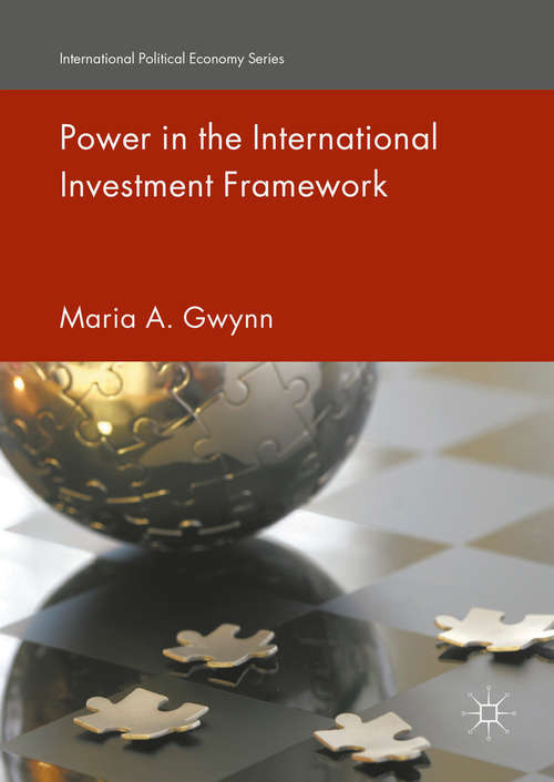 Book cover of Power in the International Investment Framework (1st ed. 2016) (International Political Economy Series)