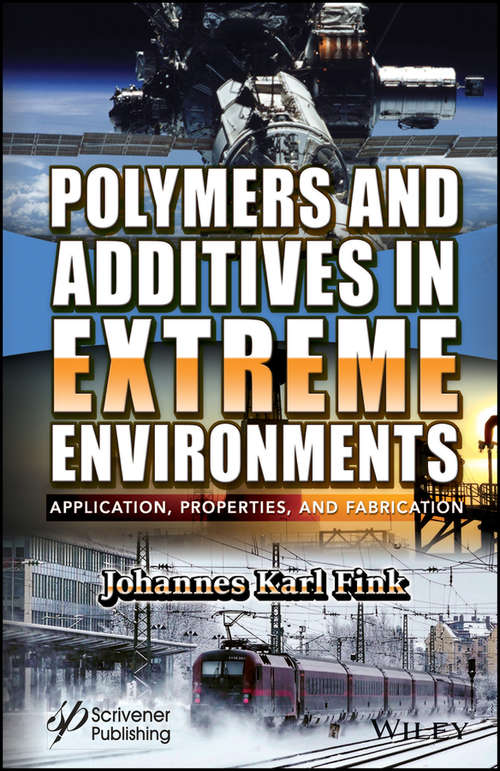 Book cover of Polymers and Additives in Extreme Environments: Application, Properties, and Fabrication