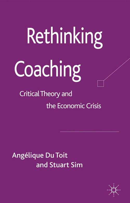 Book cover of Rethinking Coaching: Critical Theory and the Economic Crisis (2010)