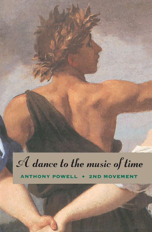 Book cover of A Dance to the Music of Time: Second Movement (A\dance To The Music Of Time Ser. #1)