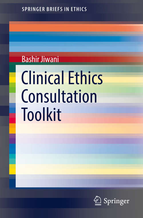 Book cover of Clinical Ethics Consultation Toolkit (SpringerBriefs in Ethics)