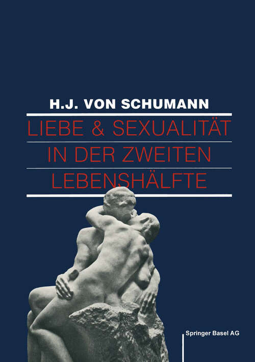 Book cover of Liebe und Sexualität in der zweiten Lebenshälfte: Problemlösungen und Behandlungen (1990)