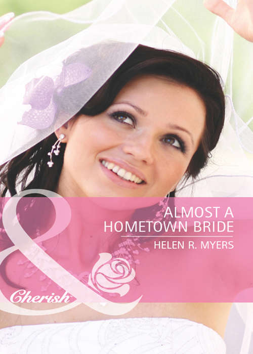 Book cover of Almost a Hometown Bride (ePub First edition) (Mills And Boon Cherish Ser.)