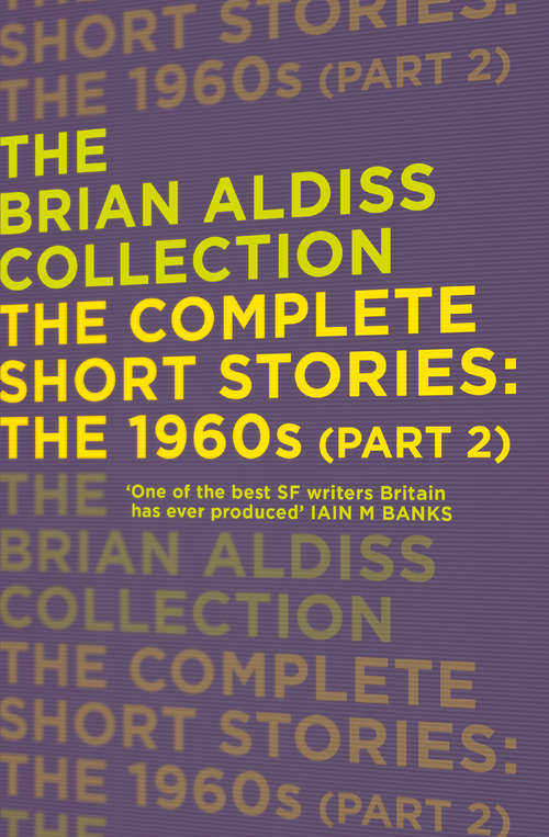 Book cover of The Complete Short Stories: Volume Two - The 1960s Part Two (ePub edition) (The Brian Aldiss Collection)