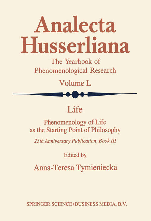 Book cover of Life Phenomenology of Life as the Starting Point of Philosophy: 25th Anniversary Publication Book III (1997) (Analecta Husserliana #50)