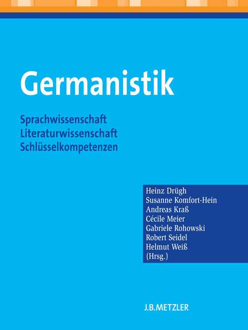 Book cover of Germanistik: Sprachwissenschaft – Literaturwissenschaft – Schlüsselkompetenzen (1. Aufl. 2012)