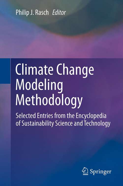 Book cover of Climate Change Modeling Methodology: Selected Entries from the Encyclopedia of Sustainability Science and Technology (2012)