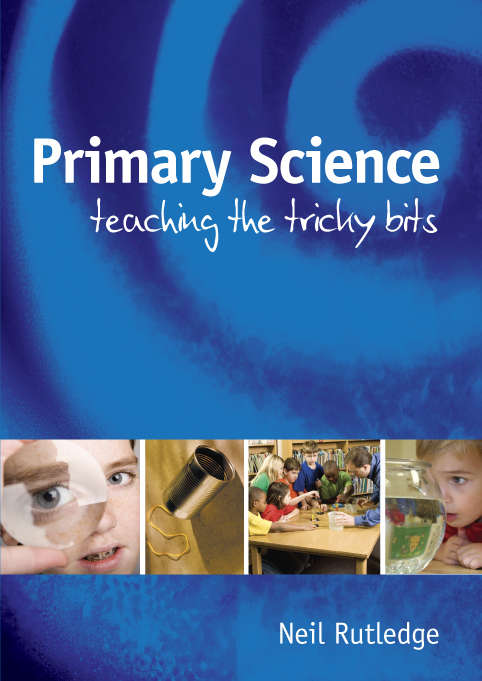 Book cover of Primary Science: Teaching The Tricky Bits (UK Higher Education OUP  Humanities & Social Sciences Education OUP)