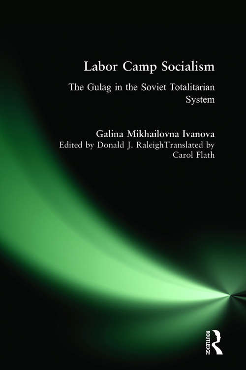 Book cover of Labor Camp Socialism: The Gulag in the Soviet Totalitarian System (The\new Russian History Ser.)