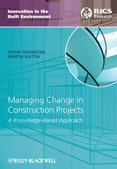 Book cover of Managing Change in Construction Projects: A Knowledge-Based Approach