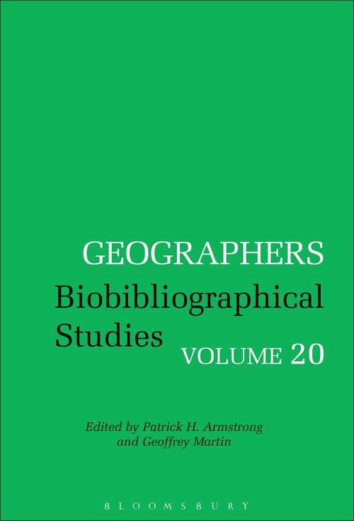 Book cover of Geographers: Biobibliographical Studies, Volume 20 (Geographers)