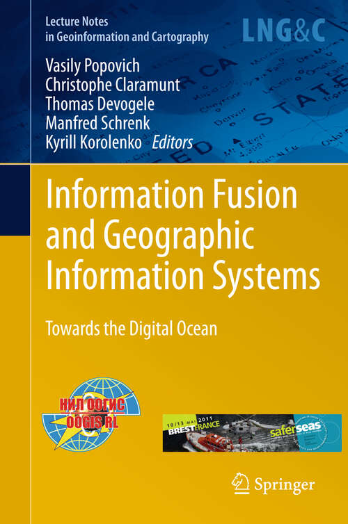 Book cover of Information Fusion and Geographic Information Systems: Towards the Digital Ocean (2011) (Lecture Notes in Geoinformation and Cartography)