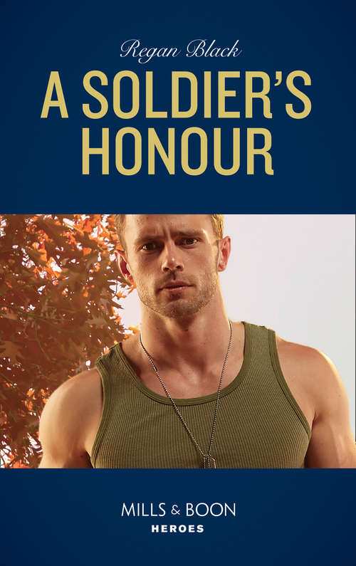 Book cover of A Soldier's Honour: Colton Cowboy Standoff Snowbound With The Secret Agent A Soldier's Honor Protecting The Boss (ePub edition) (The Riley Code #1)