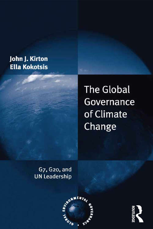 Book cover of The Global Governance of Climate Change: G7, G20, and UN Leadership (Global Environmental Governance)