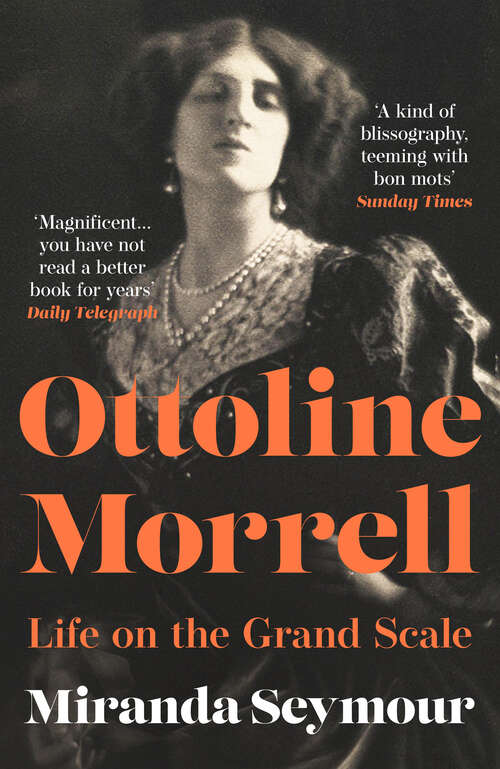 Book cover of Ottoline Morrell: Life on the Grand Scale