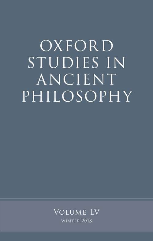 Book cover of Oxford Studies in Ancient Philosophy, Volume 55 (Oxford Studies in Ancient Philosophy)