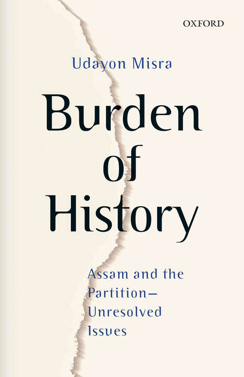 Book cover of Burden of History: Assam and the Partition—Unresolved Issues