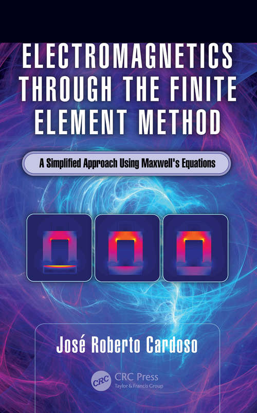 Book cover of Electromagnetics through the Finite Element Method: A Simplified Approach Using Maxwell's Equations