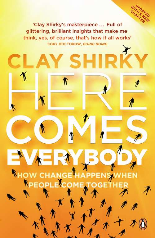 Book cover of Here Comes Everybody: How Change Happens when People Come Together